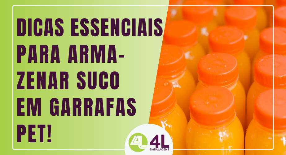 Dicas Essenciais para Armazenar Suco em Garrafas PET! - 4L Embalagens